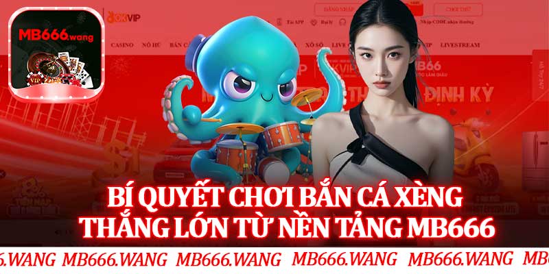 Bí Quyết Chơi Bắn Cá Xèng Thắng Lớn Từ Nền Tảng MB666