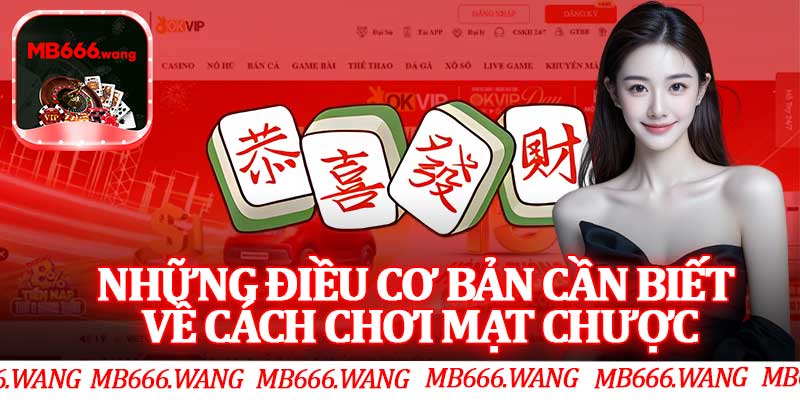 Những Điều Cơ Bản Cần Biết Về Cách Chơi Mạt Chược