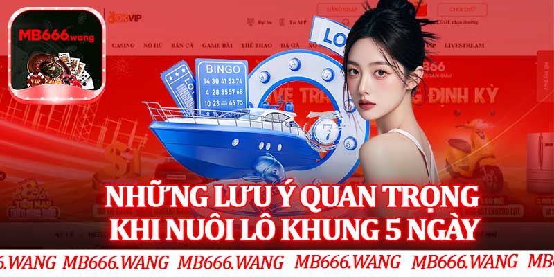Những Lưu Ý Quan Trọng Khi Nuôi Lô Khung 5 Ngày