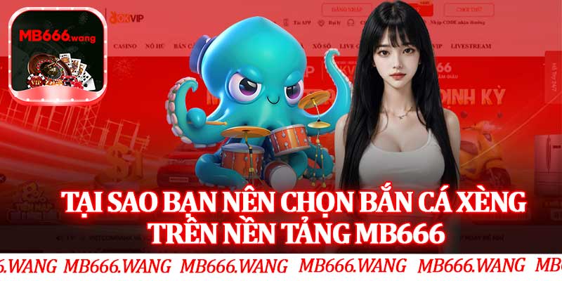 Tại Sao Bạn Nên Chọn Bắn Cá Xèng Trên Nền Tảng MB666